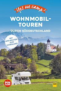 Yes we camp! Wohnmobil-Touren durch Süddeutschland -  - E-Book