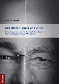 Arbeitsfähigkeit und Alter - Julia Brandl - E-Book