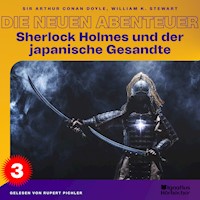Sherlock Holmes und der japanische Gesandte (Die neuen Abenteuer, Folge 3) - William K. Stewart - Hörbuch