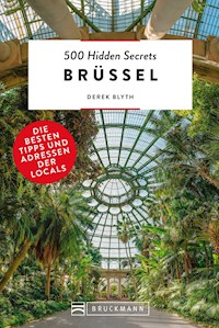 Bruckmann Reiseführer: 500 Hidden Secrets Brüssel. Die besten Tipps und Adressen der Locals. - Derek Blyth - E-Book