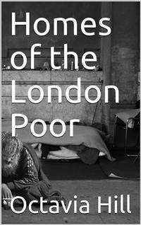 Homes of the London Poor - Octavia Hill - E-Book