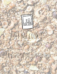 Let me cook ! - Gaëlle Daanen - E-Book