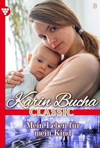 Mein Leben für mein Kind - Karin Bucha - E-Book