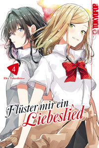 Flüster mir ein Liebeslied, Band 04 - Eku Takeshima - E-Book