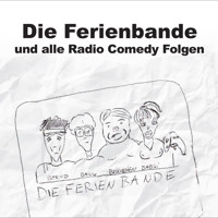 Die Ferienbande, Die Ferienbande und alle Radio Comedy Folgen - Die Ferienbande - Hörbuch