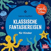 FamilyFlow. Klassische Fantasiereisen für Kinder - Sabine Seyffert - Hörbuch