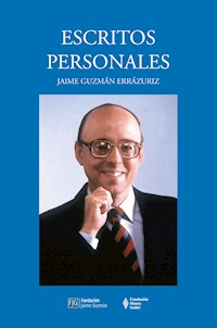 Escritos Personales - Fundación Jaime Guzmán - E-Book