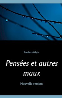 Pensées et autres maux - Panthera Why'z - E-Book