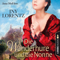 Die Wanderhure und die Nonne - Die Wanderhure 7 (Gekürzt) - Iny Lorentz - Hörbuch