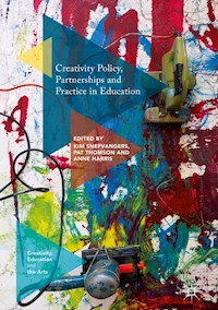 Creativity Policy, Partnerships and Practice in Education -  - E-Book