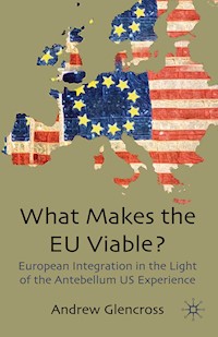 What Makes the EU Viable? - A. Glencross - E-Book