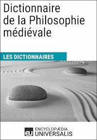 Dictionnaire de la Philosophie médiévale - Encyclopaedia Universalis - E-Book