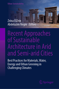 Recent Approaches of Sustainable Architecture in Arid and Semi-arid Cities -  - E-Book