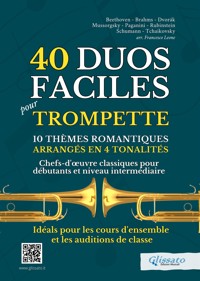 40 Duos Faciles pour Trompette - 10 Thèmes Romantiques Arrangés en 4 Tonalités - Johannes Brahms - E-Book