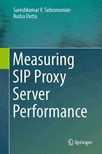Measuring SIP Proxy Server Performance - Sureshkumar V. Subramanian - E-Book
