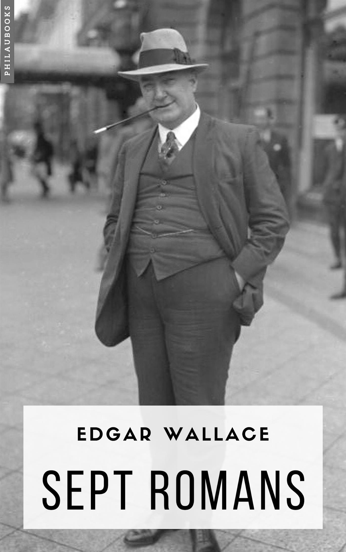 Sept romans - Edgar Wallace - E-Book
