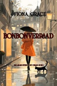 Bonbonverraad (Een Millie Swiss Cosy Crime—Boek 1) - Fiona Grace - kostenlos E-Book