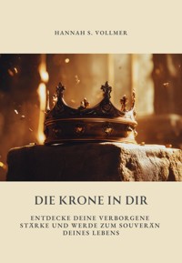 Die Krone in dir - Hannah S. Vollmer - E-Book