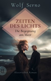 Zeiten des Lichts – Die Begegnung am Meer - Wolf Serno - E-Book + Hörbuch