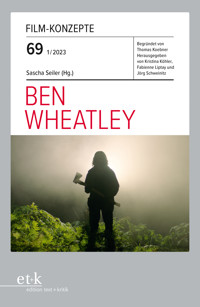 FILM-KONZEPTE 69 - Ben Wheatley -  - E-Book