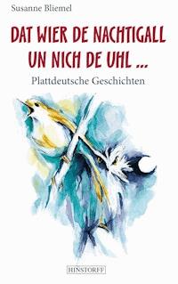 Dat wier de Nachtigall un nich de Uhl... - Susanne Bliemel - E-Book