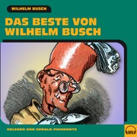 Das Beste von Wilhelm Busch - Wilhelm Busch - Hörbuch