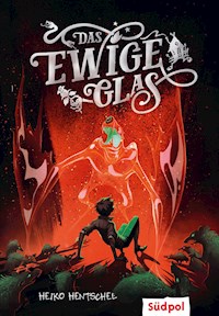 Das ewige Glas (Glas-Trilogie Band 3) - Heiko Hentschel - E-Book + Hörbuch