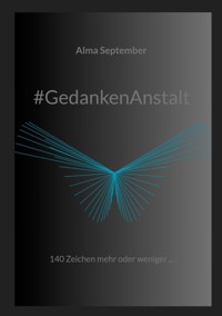 #GedankenAnstalt - Alma September - E-Book