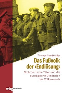 Das Fußvolk der "Endlösung" - Thomas Sandkühler - E-Book