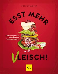 Esst mehr Vleisch! - Peter Wagner - E-Book