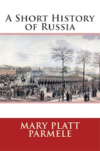 A Short History of Russia - Mary Platt Parmele - E-Book