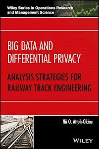 Big Data and Differential Privacy - Nii O. Attoh-Okine - E-Book