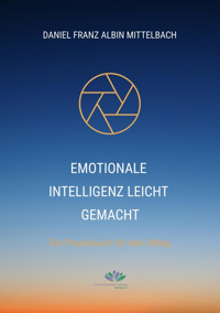 Emotionale Intelligenz leicht gemacht - Daniel Franz Albin Mittelbach - E-Book