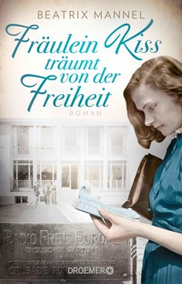 Fräulein Kiss träumt von der Freiheit - Beatrix Mannel - E-Book