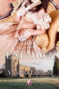 Dulce enemiga - Vanessa Lorrenz - E-Book