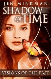Shadow of Time: Visions of the Past - Jen Minkman - E-Book