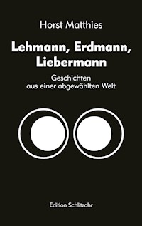 Lehmann, Erdmann, Liebermann - Horst Matthies - E-Book
