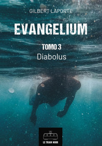 Evangelium - Tomo 3 - Diabolus - Laporte Gilbert - E-Book