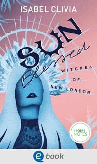 Witches of New London 1. Sunblessed - Isabel Clivia - E-Book