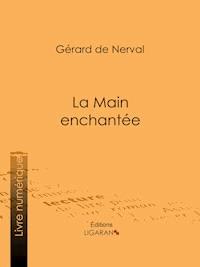 La Main enchantée - Gérard de Nerval - E-Book