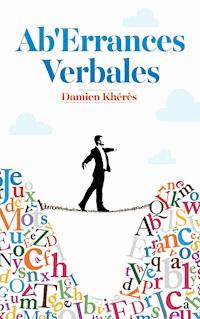 Ab'errances Verbales - Damien Kheres - E-Book