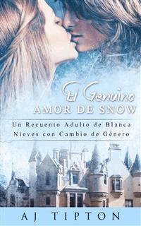 El Genuino Amor de Snow - AJ Tipton - E-Book