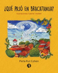 ¿Qué pasó en Bracatanga? - Perla Rut Cohen - E-Book