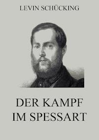 Der Kampf im Spessart - Levin Schücking - E-Book
