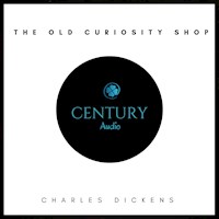 The Old Curiosity Shop - Charles Dickens. - Hörbuch