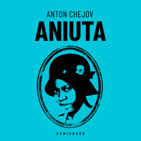Aniuta (Completo) - Anton Chejov - Hörbuch