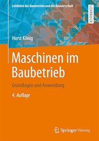 Maschinen im Baubetrieb - Horst König - E-Book