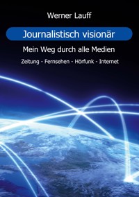 Journalistisch visionär - Werner Lauff - E-Book