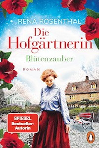 Die Hofgärtnerin - Blütenzauber - Rena Rosenthal - E-Book