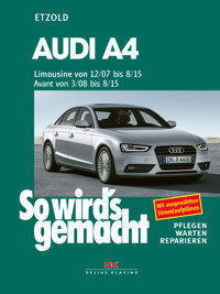 Audi A4, Limousine 12/07-8/15, Avant 3/08-8/15 - Rüdiger Etzold - E-Book